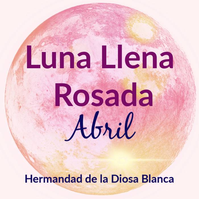 Luna Llena de Abril ~ Luna Llena Rosada ~ Magia Lunar