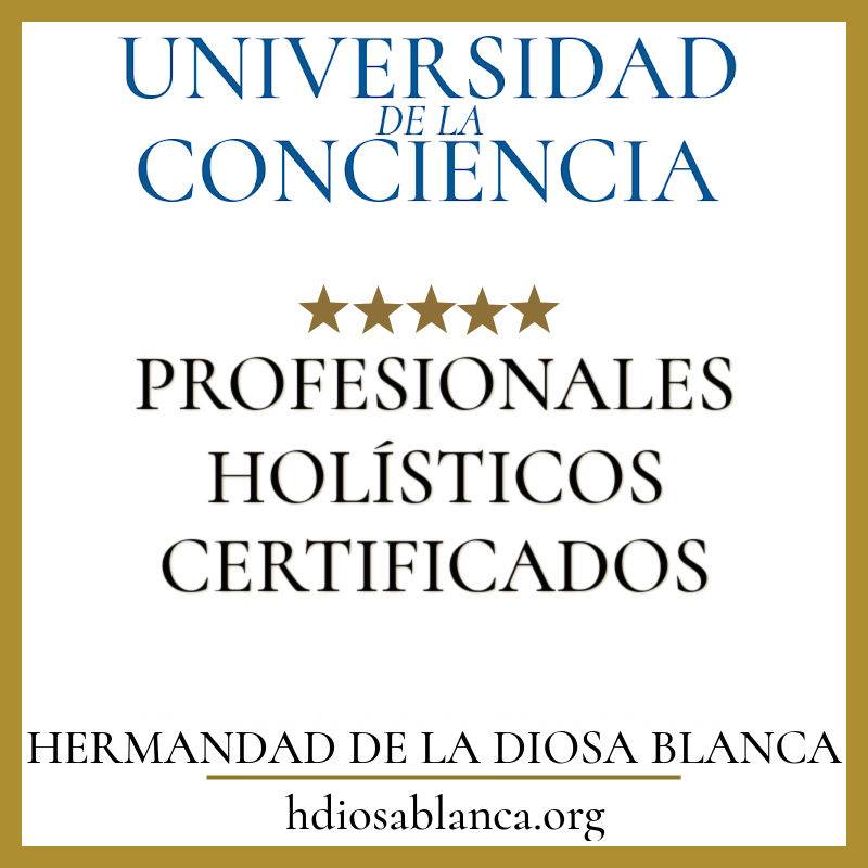Profesionales Holísticos Certificados ~ Universidad de la Conciencia