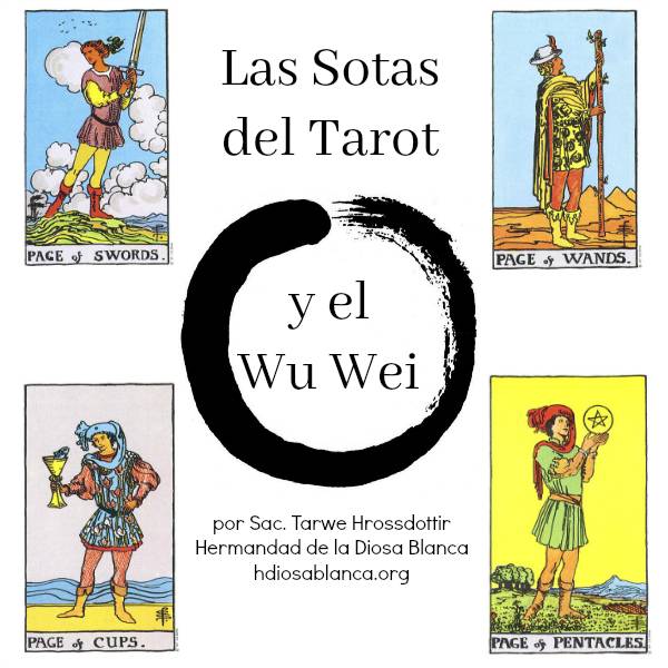 Las Sotas del Tarot y el Wu Wei~ por Tarwe Hrossdottir